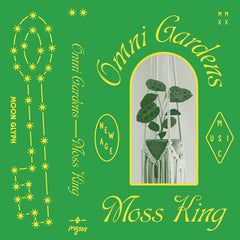 Omni Gardens // Moss King LP / TAPE
