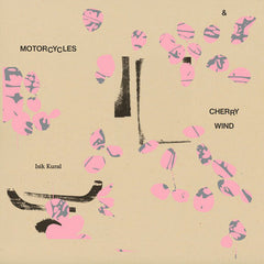 Isik Kural // Motorcycles and Cherry Wind LP