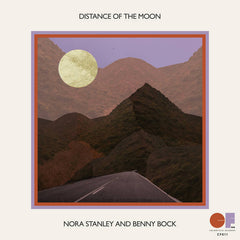 Nora Stanley and Benny Bock // Distance of the Moon LP