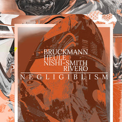 Bruckmann/Heule/Nishi-Smith/Rivero // negligiblism CD