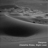 Osoyoos // Satellite Rides, Night Lies TAPE
