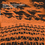 Night Owl Committee // Drownded EP LP