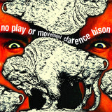 Clarence Bison // No Play Or Movement CDr