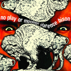 Clarence Bison // No Play Or Movement CDr