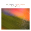 Ian Hawgood & David Cordero // Shifting Times TAPE