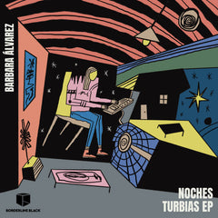 Barbara Alvarez // Noches Turbias 12inch