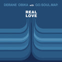 Derane Obika And Go.Soul.Map. // Real Love 7inch