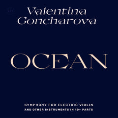 Valentina Goncharova // Ocean - Symphony for Electric Violin and other instruments in 10+ parts 2xLP