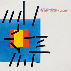 Gleb Kanasevich // We Only Have But A Moment CD