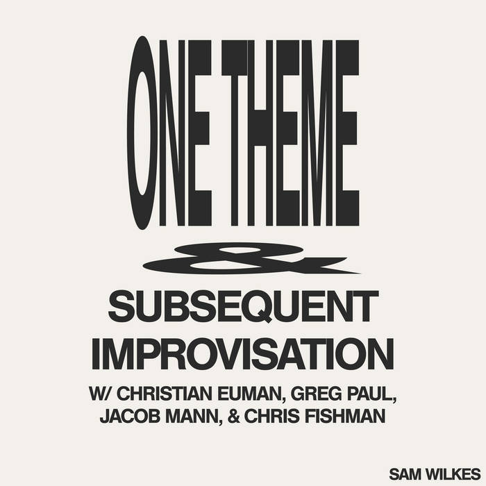 Sam Wilkes // One Theme & Subsequent Improvisation LP