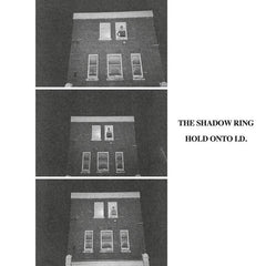 The Shadow Ring // Hold Onto I.D. LP