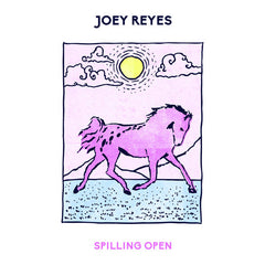 Joey Reyes // Spilling Open TAPE