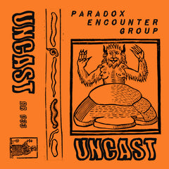 Paradox Encounter Group // UNCAST TAPE