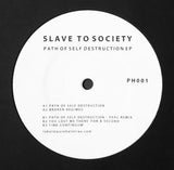 Slave To Society // Path of Self Destruction EP (Incl. Perc Rmx) 12"