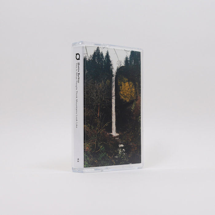 Mattie Barbier // This Is What People Think Mountains Look Like TAPE