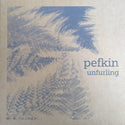 Pefkin // Unfurling LP