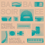 Pierre Bastien & Michel Banabila // Baba Soirée LP