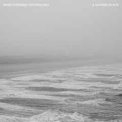Moss Covered Technology // A Shared Place CD