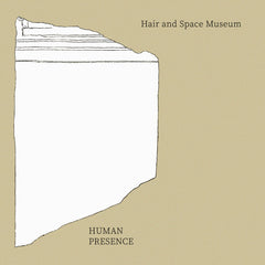 Hair and Space Museum // Human Presence TAPE