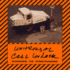 Universal Cell Unlock // Quasimodo the Street Sweeper LP