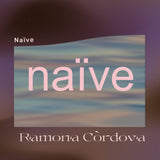 Ramona Cordova // Naïve LP