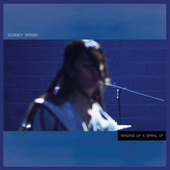 Sydney Spann // Sending Up A Spiral Of LP
