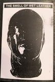 Black Leather Jesus // The Smell Of Wet Leather TAPE