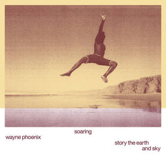 Wayne Phoenix // soaring wayne phoenix story the earth and sky LP