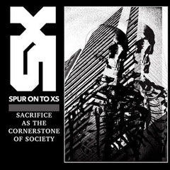 SPUR ON TO XS // Sacrifice As The Cornerstone Of Society CD