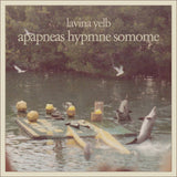 Lavina Yelb // Apapneas Hypmne Somome TAPE