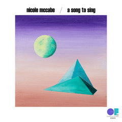 Nicole McCabe // A Song To Sing LP [PRE-ORDER]