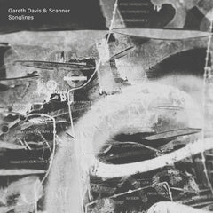 Gareth Davis & Scanner // Songlines LP