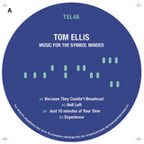 Tom Ellis // Music For The Symbol Minded 12inch