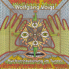 Wolfgang Voigt // Rückverzauberung im Tunnel LP