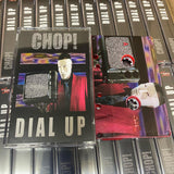 CHOP! // DIAL UP TAPE