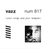 Vazz // Your Lungs and Your Tongues LP