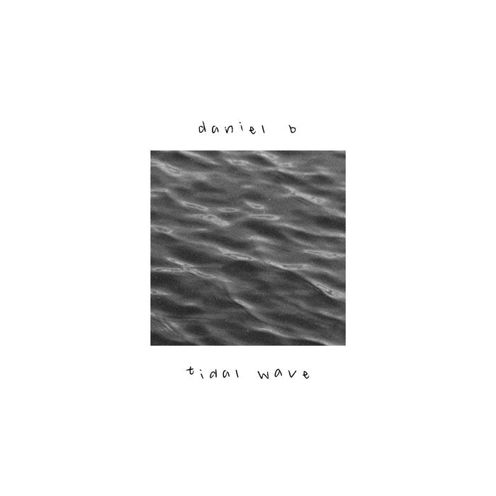 Daniel B // Tidal Wave Tape