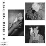 Barstool Mountain // Tightrope Walker LP