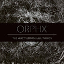 Orphx // The Way Through All Things 12inch