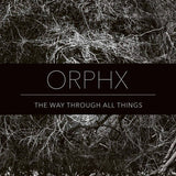 Orphx // The Way Through All Things 12inch