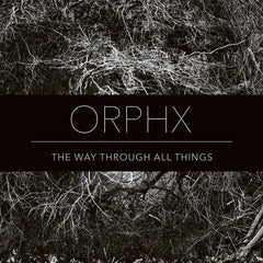 Orphx // The Way Through All Things 12inch
