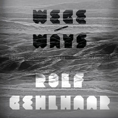 Rolf Gehlhaar // Wege / Ways LP