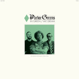 Parlor Greens // In Green We Dream LP [COLOR]