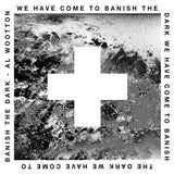 Al Wootton // We Have Come To Banish The Dark 2x12inch