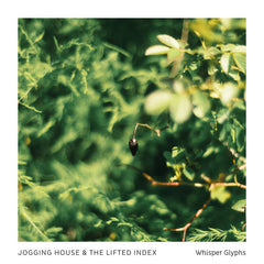 Jogging House & The Lifted Index // Whisper Glyphs TAPE