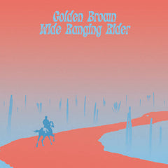 Golden Brown // Wide Ranging Rider LP