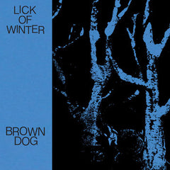 Brown Dog // Lick Of Winter TAPE