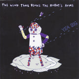 Yea Big // The Wind Blows The Robot's Arms CD
