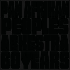 Pan Afrikan Peoples Arkestra // 60 Years 2xLP