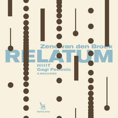 Zeno van den Broek, HIIIT, Gagi Petrovic & Machines // Relatum CD